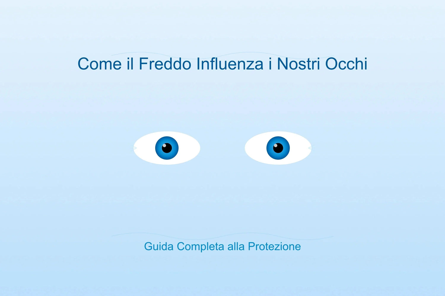 Come il Freddo Influenza i Nostri Occhi: Effetti e Protezione - Ottica Paoletti Foto