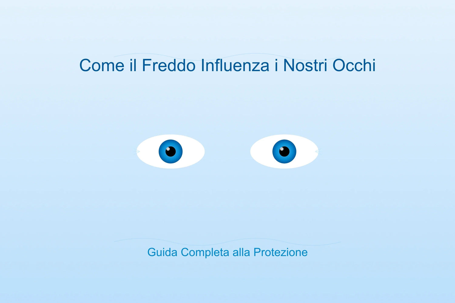 Come il Freddo Influenza i Nostri Occhi: Effetti e Protezione - Ottica Paoletti Foto